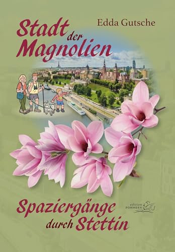 Stadt der Magnolien: Spaziergänge durch Stettin