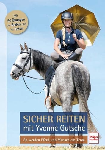Sicher reiten mit Yvonne Gutsche: So werden Pferd und Mensch ein Team von Müller Rüschlikon