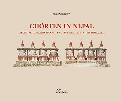 Chörten in Nepal: Architecture and Buddhist Votive Practice in the Himalaya von DOM Publishers