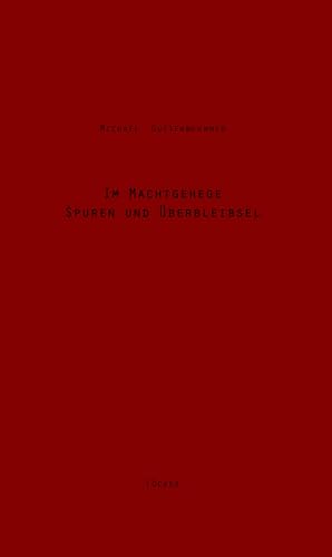 Im Machtgehege – Spuren Und Überbleibsel: Werke Band 1 von Löcker Verlag