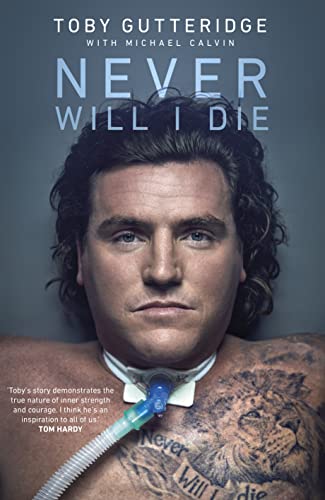 Never Will I Die: The inspiring Special Forces soldier who cheated death and learned to live again Never Will I Die: The inspiring Special Forces soldier who cheated death and learned to live again