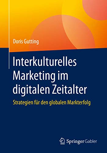 Interkulturelles Marketing im digitalen Zeitalter: Strategien für den globalen Markterfolg Interkulturelles Marketing im digitalen Zeitalter: Strategien für den globalen Markterfolg