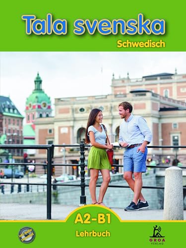 Tala svenska A2-B1: Schwedisch Lehrbuch von Groa Verlag
