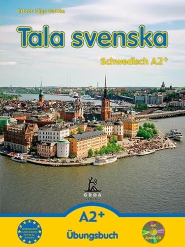 Tala svenska - Schwedisch / Tala svenska - Schwedisch A2+: Übungsbuch Tala svenska - Schwedisch / Tala svenska - Schwedisch A2+: Übungsbuch