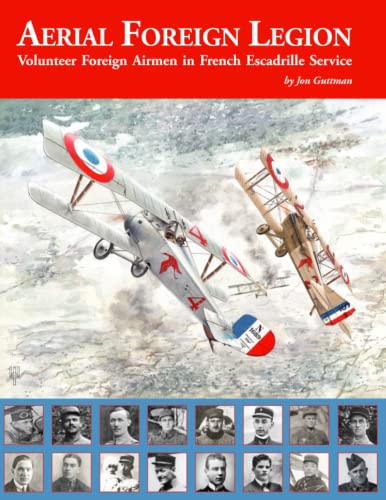 Aerial Foreign Legion: Volunteer Foreign Airmen in French Escadrille Service von Aeronaut Books