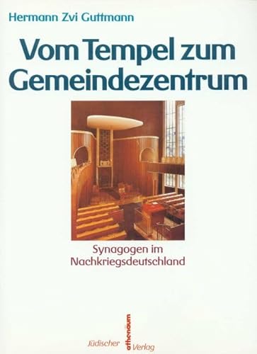 Vom Tempel zum Gemeindezentrum: Synagogen im Nachkriegsdeutschland Vom Tempel zum Gemeindezentrum: Synagogen im Nachkriegsdeutschland