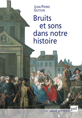 Bruits et sons dans notre histoire: Essai sur la reconstitution du paysage sonore von TASCHEN