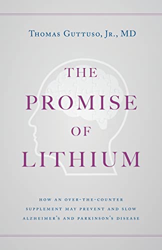 The Promise of Lithium: How an Over-the-Counter Supplement May Prevent and Slow Alzheimer's and Parkinson's Disease The Promise of Lithium: How an Over-the-Counter Supplement May Prevent and Slow Alzheimer's and Parkinson's Disease von Lioncrest Publishing