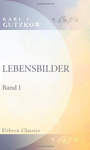 Lebensbilder: Band I. Durch Nacht zum Licht: Erzählung von Adamant Media Corporation