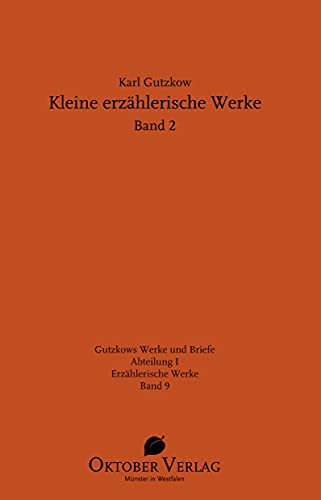 Kleine erzählerische Werke Band 2 (Gutzkows Werke und Briefe)
