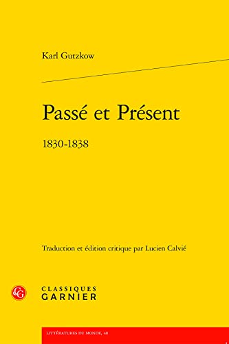 Passe Et Present: 1830-1838 (Litteratures Du Monde, 48)