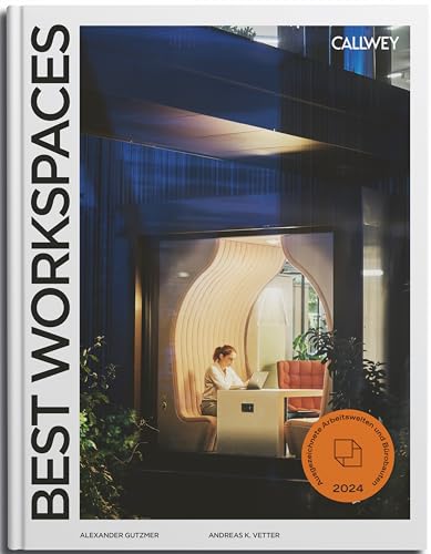 Best Workspaces 2024: Ausgezeichnete Arbeitswelten und Bürobauten von Callwey
