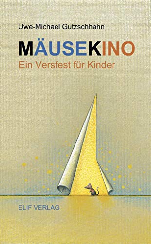 Mäusekino: Ein Versfest für Kinder von Elif Verlag