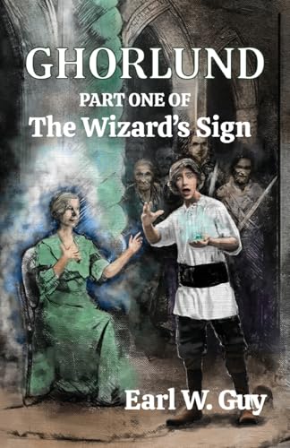 Ghorlund: Part One of the Wizard's Sign von Gatekeeper Press