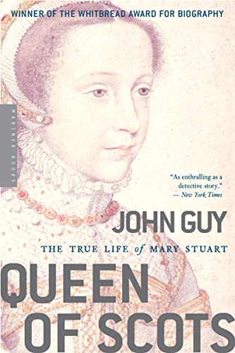 Queen of Scots: The True Life of Mary Stuart von Mariner Books