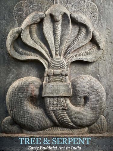 Tree & Serpent: Early Buddhist Art in India von Metropolitan Museum of Art