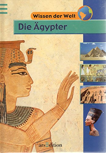 Wissen der Welt: Die Ägypter