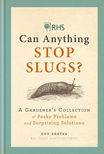 RHS Can Anything Stop Slugs?: A Gardener's Collection of Pesky Problems and Surprising Solutions von Mitchell Beazley