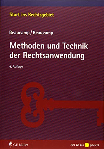 Methoden und Technik der Rechtsanwendung (Start ins Rechtsgebiet) von C.F. Müller