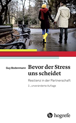 Bevor der Stress uns scheidet: Resilienz in der Partnerschaft von Hogrefe AG