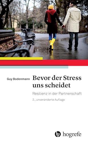 Bevor der Stress uns scheidet: Resilienz in der Partnerschaft