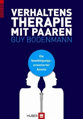 Verhaltenstherapie mit Paaren: Ein bewältigungsorientierter Ansatz von HOGREFE (VORM. VERLAG HANS HUBER )