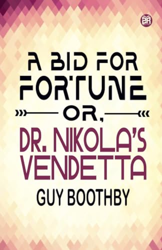A Bid for Fortune Or, Dr. Nikola's Vendetta von Zinc Read