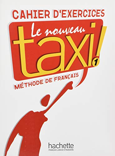 Le nouveau taxi ! 1: Internationale Ausgabe.Méthode de Français / Cahier d’exercices von Hueber Verlag GmbH