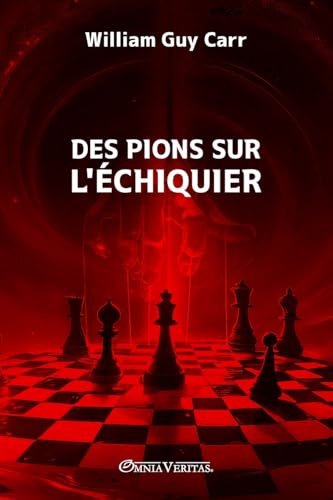 Des pions sur l'échiquier: Nouvelle édition von Omnia Veritas Ltd