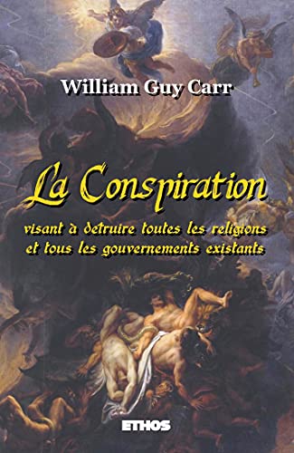 La Conspiration: Visant à détruire toutes les religions et tous les gouvernements existants (éd. revue et corrigée)