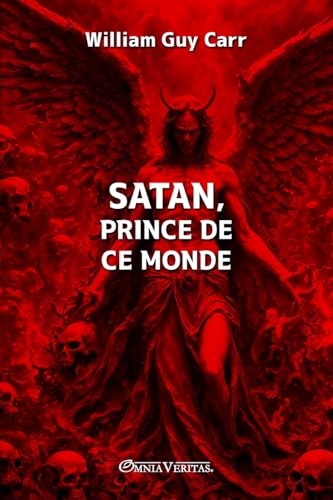 Satan, prince de ce monde von Omnia Veritas Ltd