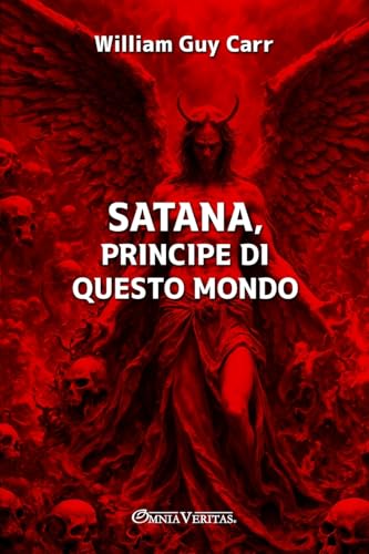 Satana, principe di questo mondo von Omnia Veritas Ltd