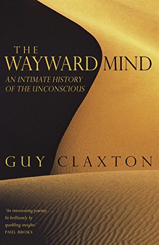 The Wayward Mind: An Intimate History of the Unconscious von Little, Brown & Company