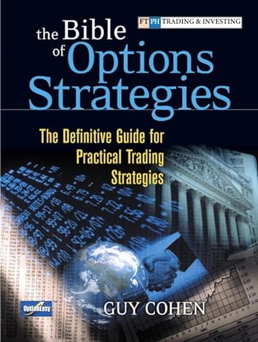 The Bible of Options Strategies: The Definitive Guide for Practical Trading Strategies: The Definitive Guide for Practical Trading Strategies (paperback) von FT Press