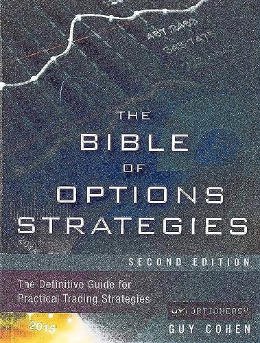 The Bible of Options Strategies: The Definitive Guide for Practical Trading Strategies von FT Press