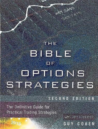 The Bible of Options Strategies: The Definitive Guide for Practical Trading Strategies