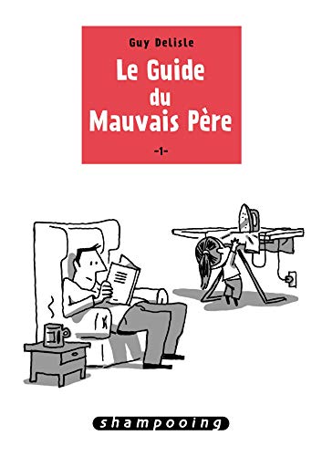 Le Guide du mauvais père T01 von Éditions Delcourt