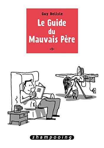 Le guide du mauvais père tome 1 von Éditions Delcourt