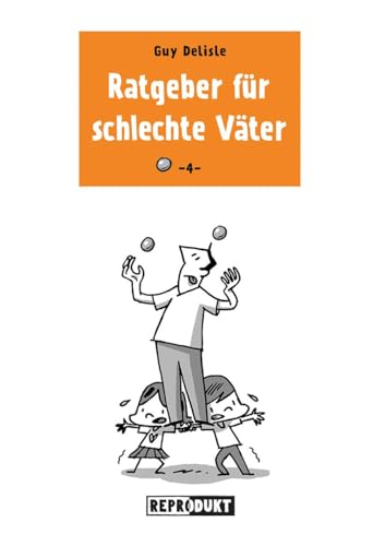 Ratgeber für schlechte Väter 4 von Reprodukt