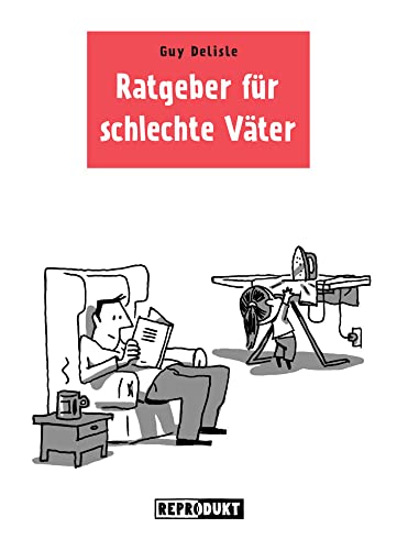 Ratgeber für schlechte Väter: Graphic Novel