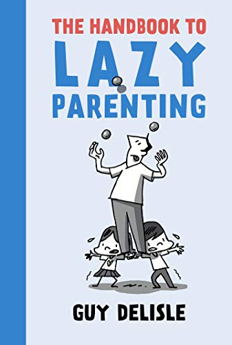 The Handbook to Lazy Parenting von Drawn and Quarterly