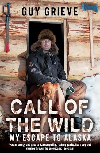 Call of the Wild: My Escape to Alaska von Hodder & Stoughton