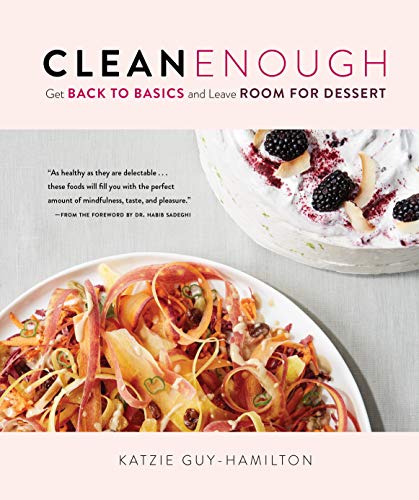 Clean Enough: Get Back to Basics and Leave Room for Dessert Clean Enough: Get Back to Basics and Leave Room for Dessert von Experiment