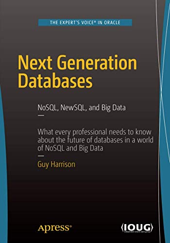 Next Generation Databases: NoSQLand Big Data von Apress