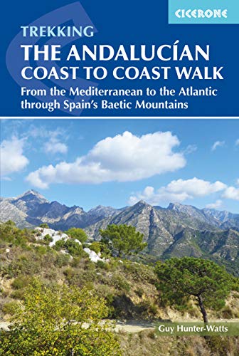 The Andalucian Coast to Coast Walk: From the Mediterranean to the Atlantic through the Baetic Mountains (Cicerone guidebooks)