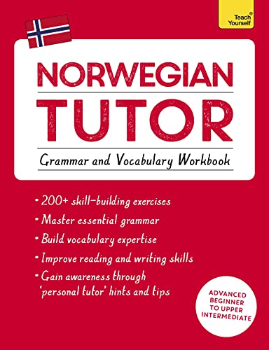 Norwegian Tutor: Grammar and Vocabulary Workbook (Learn Norwegian with Teach Yourself): Advanced beginner to upper intermediate course (Tutors) von Teach Yourself