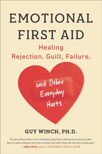 Emotional First Aid: Healing Rejection, Guilt, Failure, and Other Everyday Hurts von Plume