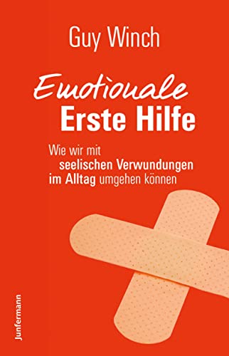Emotionale Erste Hilfe: Wie wir mit seelischen Verwundungen im Alltag umgehen können von Junfermann Verlag