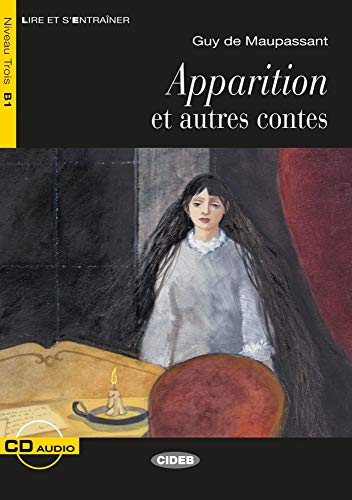 Apparition et autres contes: Französische Lektüre für das 2., 3. und 4. Lernjahr. Buch + Audio-CD: Französische Lektüre für das 2., 3. und 4. Lernjahr. Lektüre mit Audio-CD (Lire et s'entrainer) von Klett Sprachen