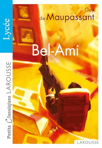 Bel-Ami (Petits Classiques Larousse Texte Integral) von Larousse